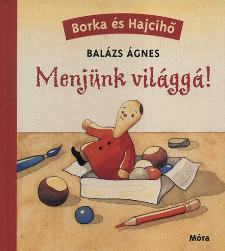 Menjünk világgá! - Borka és Hajcihő - Borka és Hajcihő termékhez kapcsolódó kép