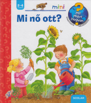 Mi nő ott? - Mit? Miért? Hogyan? Scolar mini 17. termékhez kapcsolódó kép