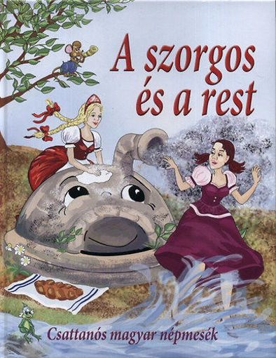 A szorgos és a rest - Csattanós magyar népmesék termékhez kapcsolódó kép