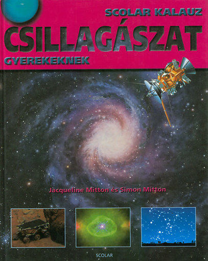 Csillagászat - Scolar kalauz gyerekeknek termékhez kapcsolódó kép