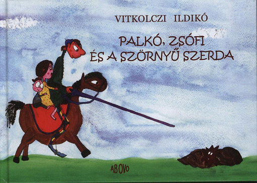 Palkó, Zsófi és a szörnyű szerda termékhez kapcsolódó kép