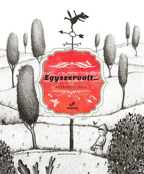 Egyszervolt... - Meseantológia termékhez kapcsolódó kép