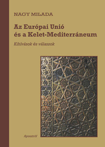 Az Európai Unió és a Kelet-Mediterráneum - Kihívások és válaszok termékhez kapcsolódó kép
