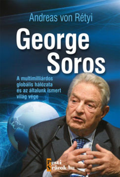George Soros - A multimilliárdos globális hálózata és az általunk ismert világ vége termékhez kapcsolódó kép