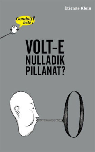 Gondolj bele! Volt-e nulladik pillanat? termékhez kapcsolódó kép