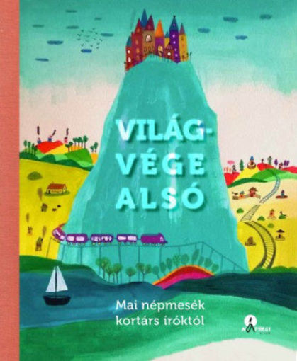 Világvége alsó - Mai népmesék kortárs íróktól termékhez kapcsolódó kép