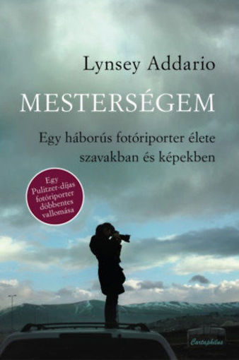 Mesterségem - Egy háborús fotóriporter élete szavakban és képekben termékhez kapcsolódó kép