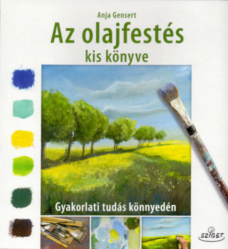 Az olajfestés kiskönyve - Gyakorlati tudás könnyedén termékhez kapcsolódó kép
