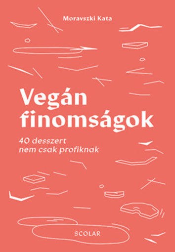 Vegán finomságok - 40 desszert nem csak profiknak termékhez kapcsolódó kép