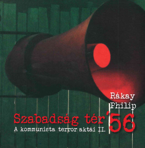 Szabadság tér ’56 - A kommunista terror aktái II. termékhez kapcsolódó kép