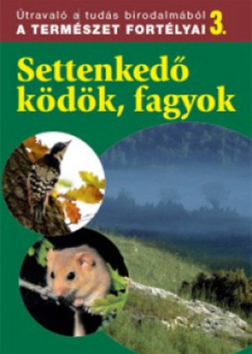 Settenkedő ködök, fagyok - A természet fortélyai 3. termékhez kapcsolódó kép