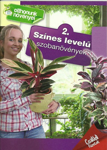 Színes levelű szobanövények - Családi füzetek - 2. - Otthonunk növényei 2. termékhez kapcsolódó kép