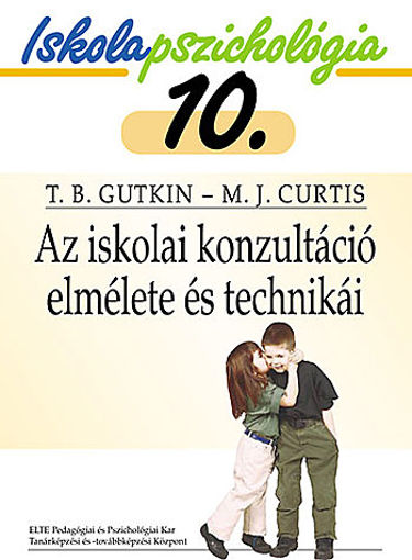 Az iskolai konzultáció elmélete és technikái - Iskolapszichológia 10. termékhez kapcsolódó kép