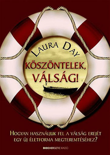 Köszöntelek, válság! - Hogyan használjuk fel a válság erejét egy új életforma megteremtéséhez? termékhez kapcsolódó kép