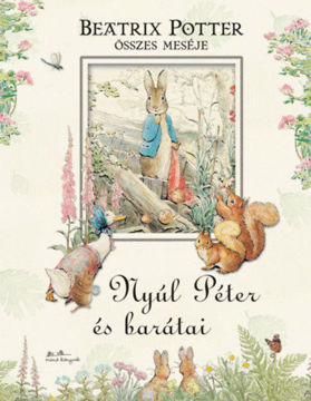 Nyúl Péter és barátai - Beatrix Potter összes meséje termékhez kapcsolódó kép