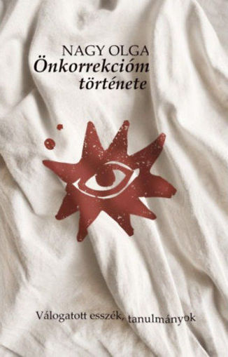 Önkorrekcióm története - Válogatott esszék, tanulmányok termékhez kapcsolódó kép