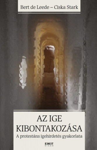 Az ige kibontakozása - A protestáns igehirdetés gyakorlata termékhez kapcsolódó kép