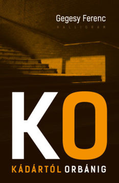 Kádártól Orbánig termékhez kapcsolódó kép