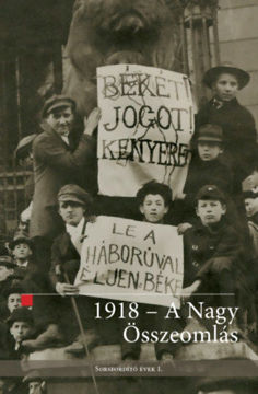 1918 - A nagy összeomlás - Sorsfordító évek 1. termékhez kapcsolódó kép