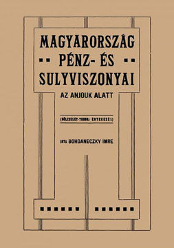 Magyarország pénz- és sulyviszonyai az Anjouk alatt termékhez kapcsolódó kép