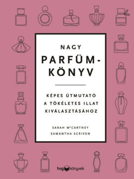 Nagy parfümkönyv - Képes útmutató a tökéletes illat kiválasztásához termékhez kapcsolódó kép