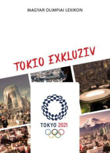 Magyar Olimpiai Lexikon - Tokio Exkluziv termékhez kapcsolódó kép