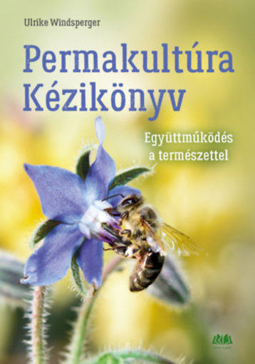 Permakultúra Kézikönyv - Együttműködés a természettel termékhez kapcsolódó kép