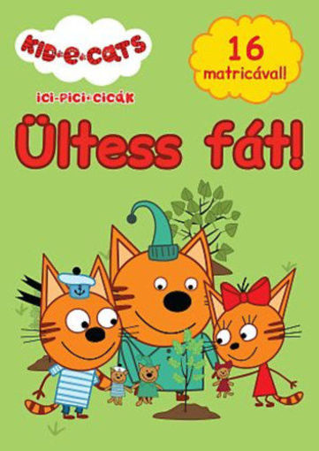 Ici-pici cicák - Ültess fát! termékhez kapcsolódó kép