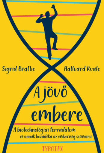 A jövő embere - A biotechnológiai forradalom - és annak hozadéka az emberiség számára termékhez kapcsolódó kép