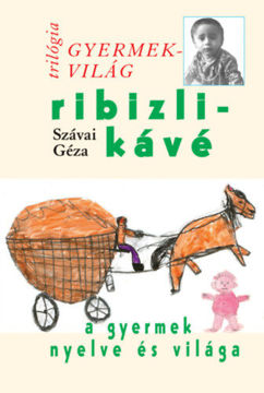 Ribizlikávé - A gyermek nyelve és világa - Gyermekvilág trilógia 3. termékhez kapcsolódó kép