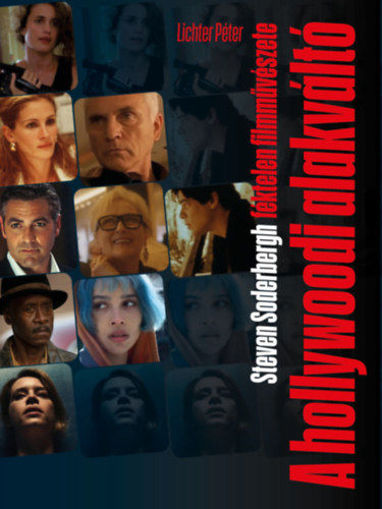 A hollywoodi alakváltó - Steven Soderbergh féktelen filmművészete termékhez kapcsolódó kép
