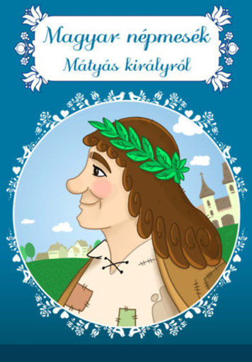 Magyar népmesék Mátyás királyról termékhez kapcsolódó kép
