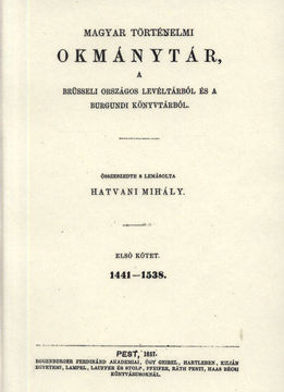 Magyar történelmi okmánytár a brüsseli országos levéltárból és a burgundi könyvtárból I. termékhez kapcsolódó kép