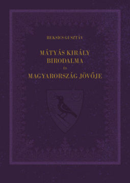 Mátyás király birodalma és Magyarország jövője termékhez kapcsolódó kép
