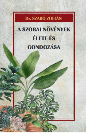 A szobai növények élete és gondozása termékhez kapcsolódó kép
