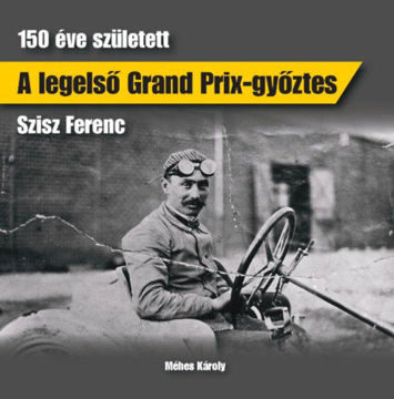 A legelső Grand Prix-győztes - 150 éve született Szisz Ferenc termékhez kapcsolódó kép