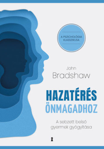 Hazatérés önmagadhoz - A sebzett belső gyermek gyógyítása termékhez kapcsolódó kép