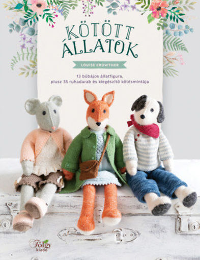 Kötött állatok - 13 bűbájos állatfigura, plusz 35 ruhadarab és kiegészítő kötésmintája termékhez kapcsolódó kép