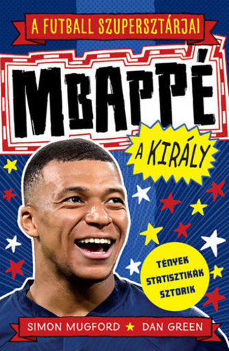 A futball szupersztárjai: Mbappé, a király termékhez kapcsolódó kép