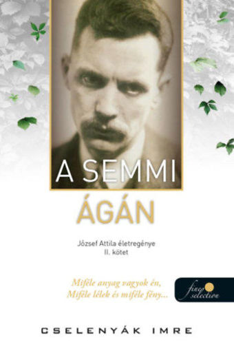 A semmi ágán - József Attila életregénye 2. termékhez kapcsolódó kép