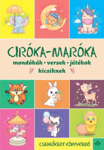 Ciróka-maróka - Mondókák, versek, játékok kicsiknek termékhez kapcsolódó kép