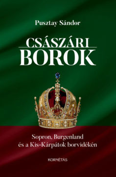 Császári borok - Sopron, Burgenland és a Kis-Kárpátok borvidékén termékhez kapcsolódó kép