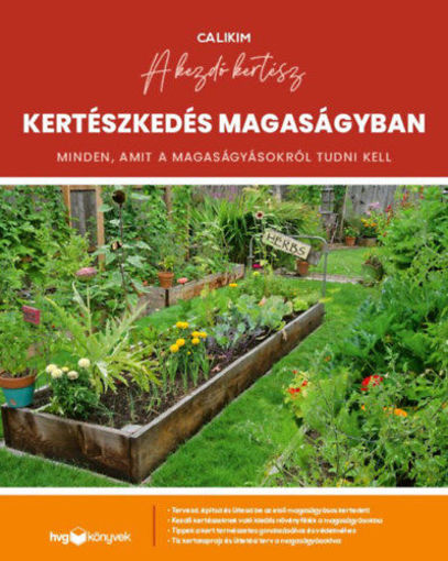 Kertészkedés magaságyban - Minden, amit a magaságyásokról tudni kell termékhez kapcsolódó kép