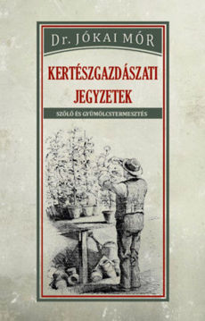 Kertészgazdászati jegyzetek - Szőlő és gyümölcstermesztés termékhez kapcsolódó kép