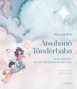 Átsuhanó Tündérbaba - Mese a babáról, aki jött, de mégsem érkezett meg termékhez kapcsolódó kép