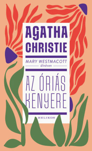 Mary Westmacott: Az óriás kenyere termékhez kapcsolódó kép