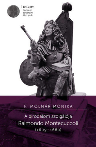 A birodalom szolgálója - Raimondo Montecuccoli (1609-1680) termékhez kapcsolódó kép