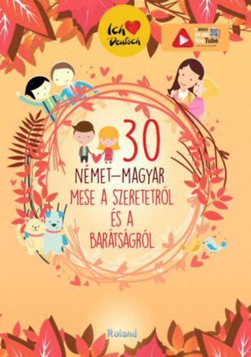 30 német-magyar mese a szeretetről és a barátságról termékhez kapcsolódó kép