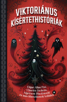 Viktoriánus kísértettörténetek - Edgar Allan Poe, Charles Dickens, Algernon Blackwood és más klasszikusok tollából termékhez kapcsolódó kép