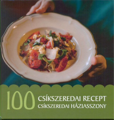 100 csíkszeredai recept, 100 csíkszeredai háziasszony termékhez kapcsolódó kép